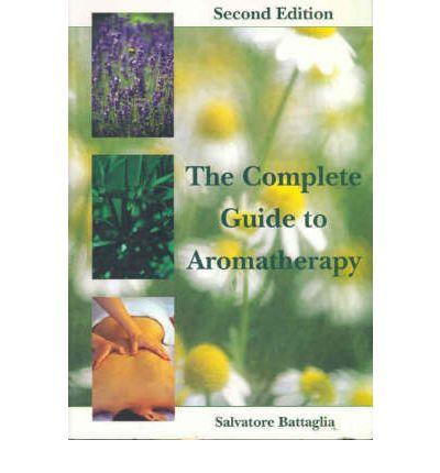 The Complete Guide to Aromatherapy (2nd Ed.)